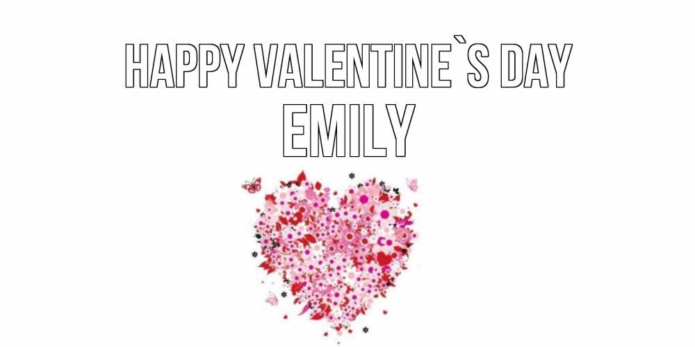 Greetings card с именем, Emily Happy Valentine`s Day день всех влюбленных пора дарить валентинку девушке Greetings with text for free download 